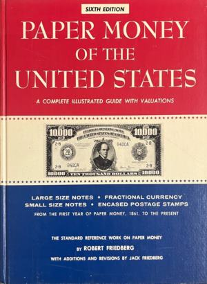 Paper Money of the United States: A Complete Illustrated Guide with