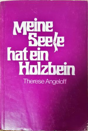 Meine Seele hat ein Holzbein - Therese Angeloff