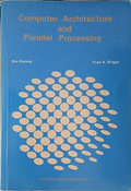 Computer Architecture and Parallel Processing – Kai Hwang, Faye A. Briggs