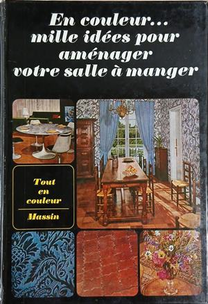 En couleur... mille idées pour aménager votre salle à manger - Jean-Bernard Leroy