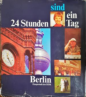 24 Stunden sind ein Tag - Berlin Hauptstadt der DDR