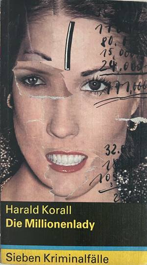 Die Millionenlady: Sieben Kriminalfälle – Harald Korall