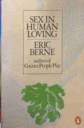 Sex in Human Loving - Eric Berne