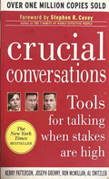 Crucial Conversations - Kerry Patterson et al.