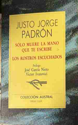 Корица на „Sólo muere la mano que te escribe / Los rostros escuchados“