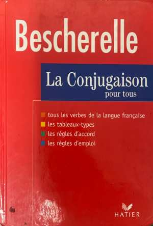 Bescherelle: La Conjugaison pour tous