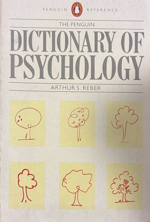 The Penguin Dictionary of Psychology - Arthur S. Reber