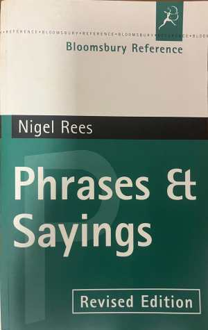 Phrases & Sayings - Nigel Rees