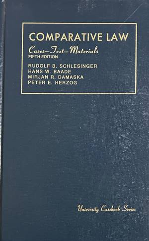Comparative Law: Cases - Text - Materials – Schlesinger, Baade, Damaška, Herzog