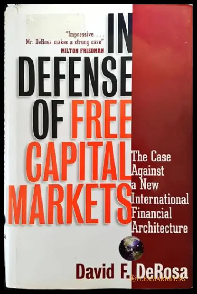In Defense of Free Capital Markets: The Case Against a New International Financial Arch - Книги