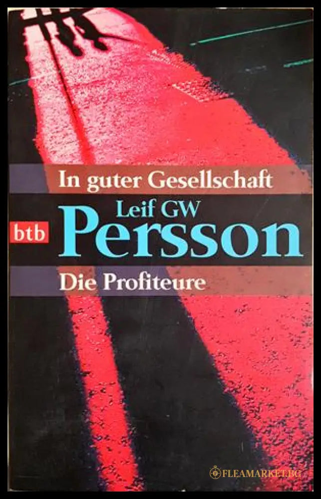 In guter Gesellschaft: Die Profiteure - Leif GW Persson