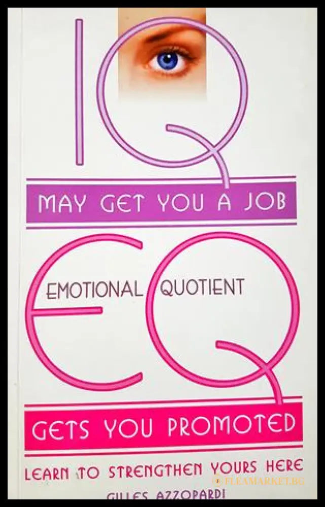IQ May Get You a Job; EQ Gets You Promoted (332506261455) - Жил Азопарди - Книга