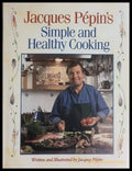 Jacques Pépin's Simple and Healthy Cooking – Rodale Press, 1994