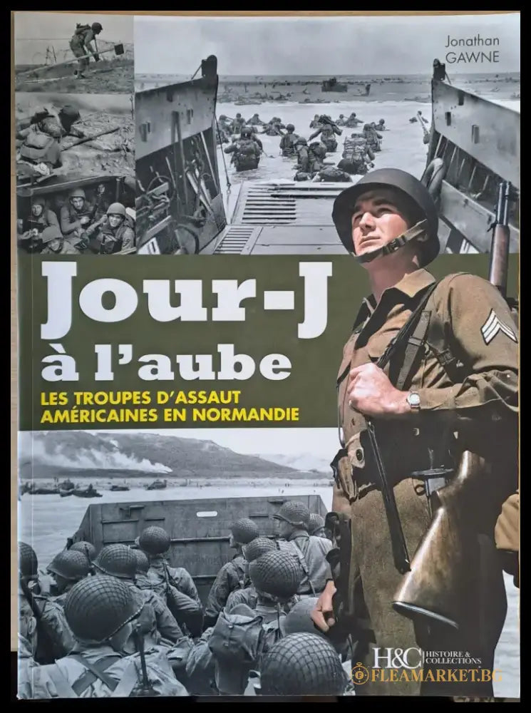 Jour-J a l’aube. Les Troupes D’Assaut Americaines En Normandie - Книги