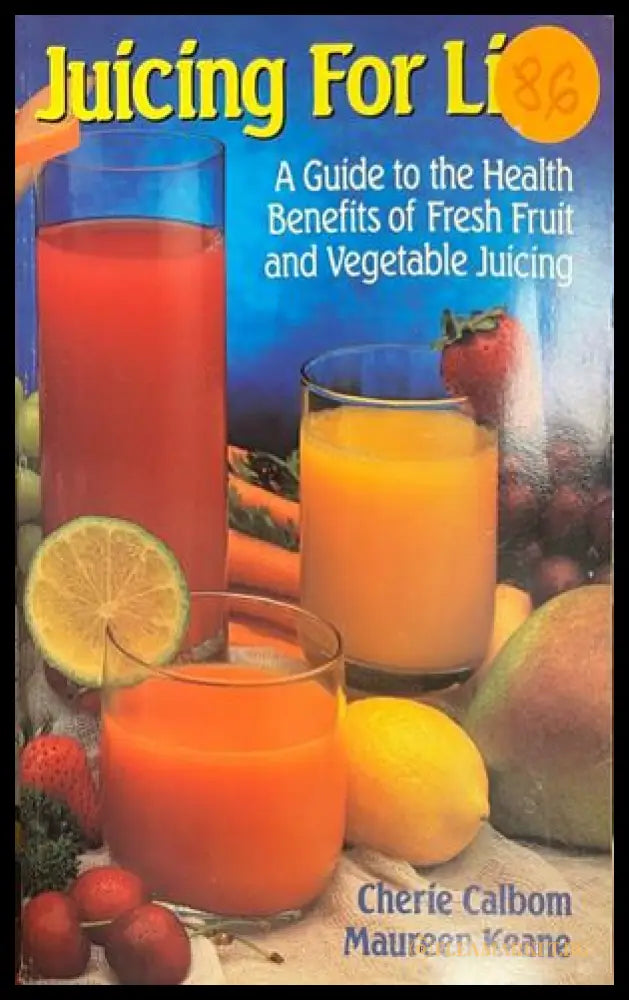 Juicing For Life от Cherie Calbom и Maureen Keane