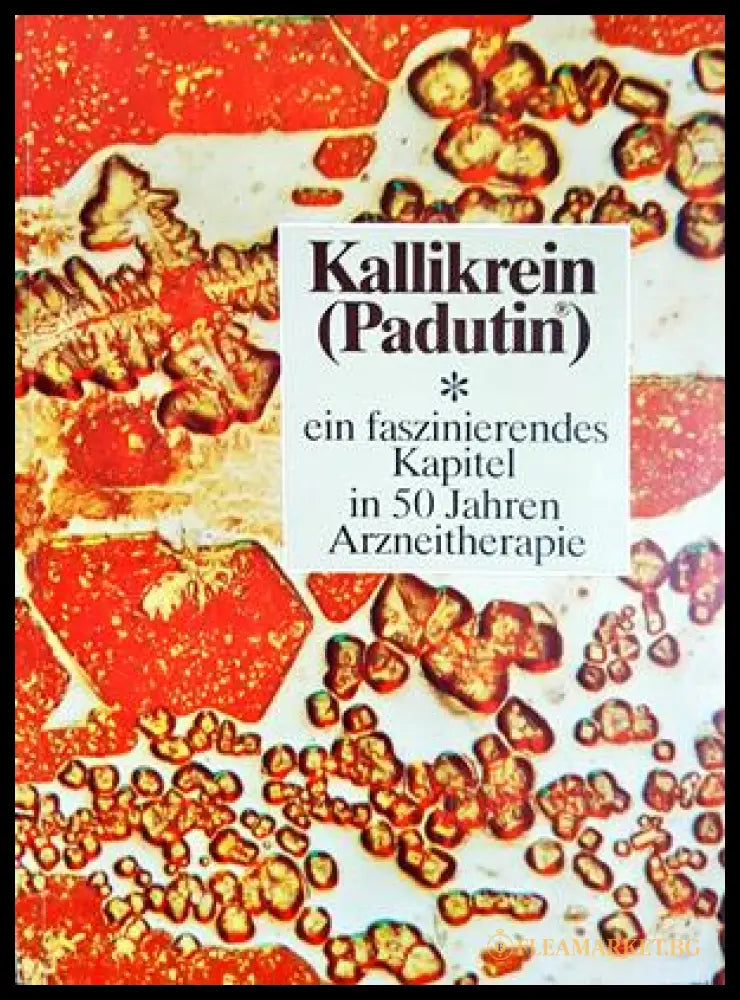 Kallikrein (Padutin®) - ein faszinierendes Kapitel in 50 Jahren Arzneitherapie - корица