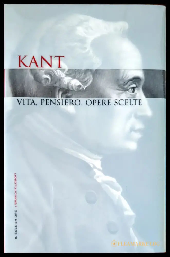 Kant. Vita pensiero opere scelte. - Книги