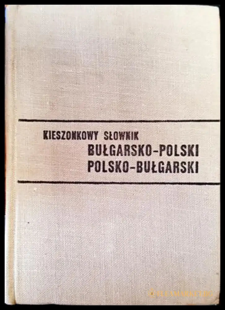 Kieszonkowy słownik Bułgarsko-polski - Polsko-bułgarski / Джобен българско-полски - полско-български речник - Книги