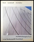 Kunst. Landschaft. Architektur. Architekturbezogene Kunst in der Bundesrepublik Deutschland - Книги