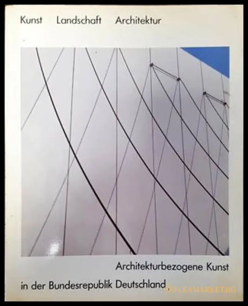 Kunst. Landschaft. Architektur. Architekturbezogene Kunst in der Bundesrepublik Deutschland - Книги