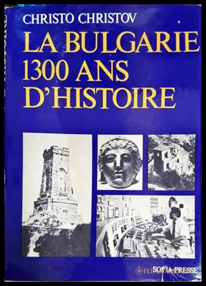 La Bulgarie - 1300 ans d’histoire - Книги