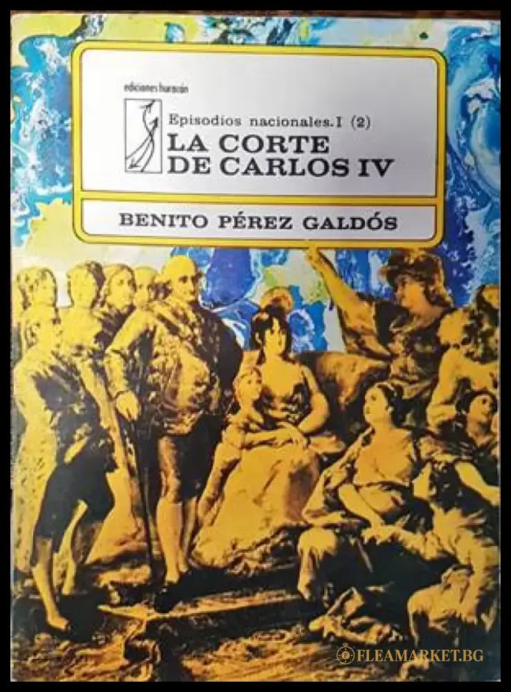 La Corte de Carlos IV - Книги