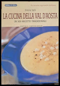 La cucina della Val D’Aosta - In 300 ricette tradizionali (Копие) - Книги
