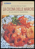 La cucina delle marche - In 1200 ricette tradizionali (Копие) - Книги