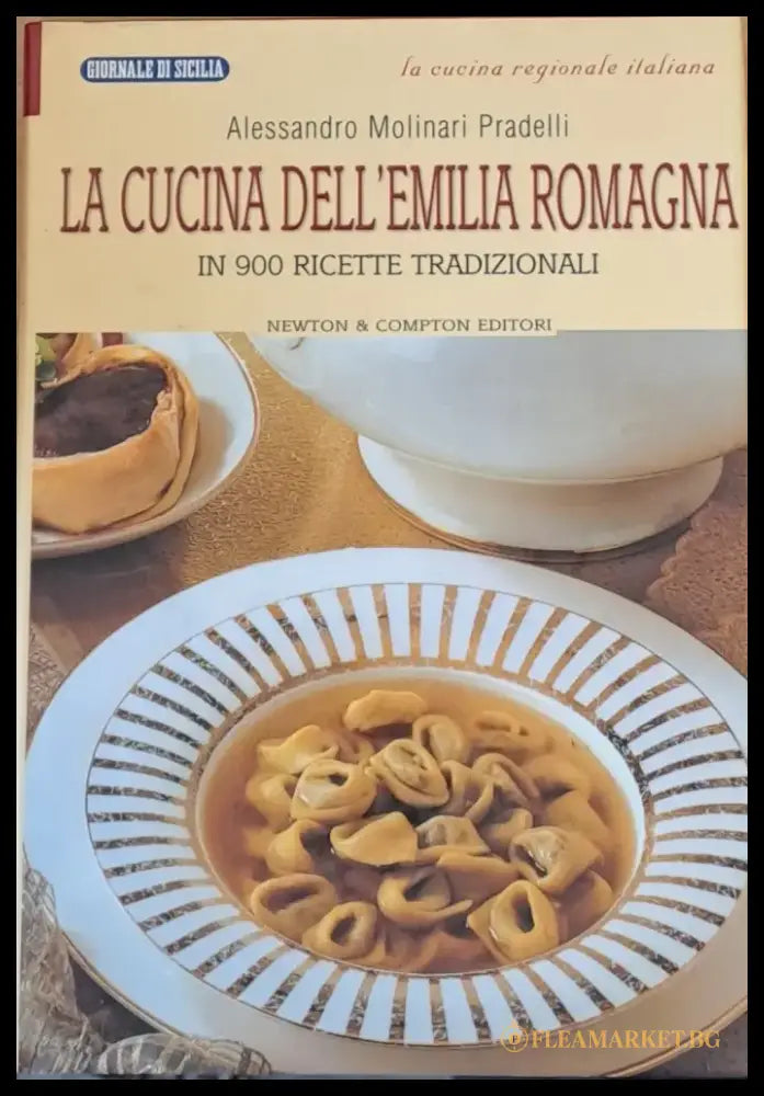 La cucina dell’Emilia Romagna - In 900 ricette tradizionali - Книги