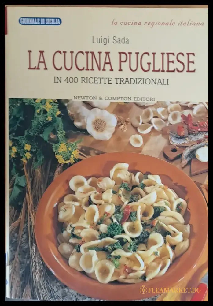 La cucina pugliese - In 400 ricette tradizionali (Копие) - Книги