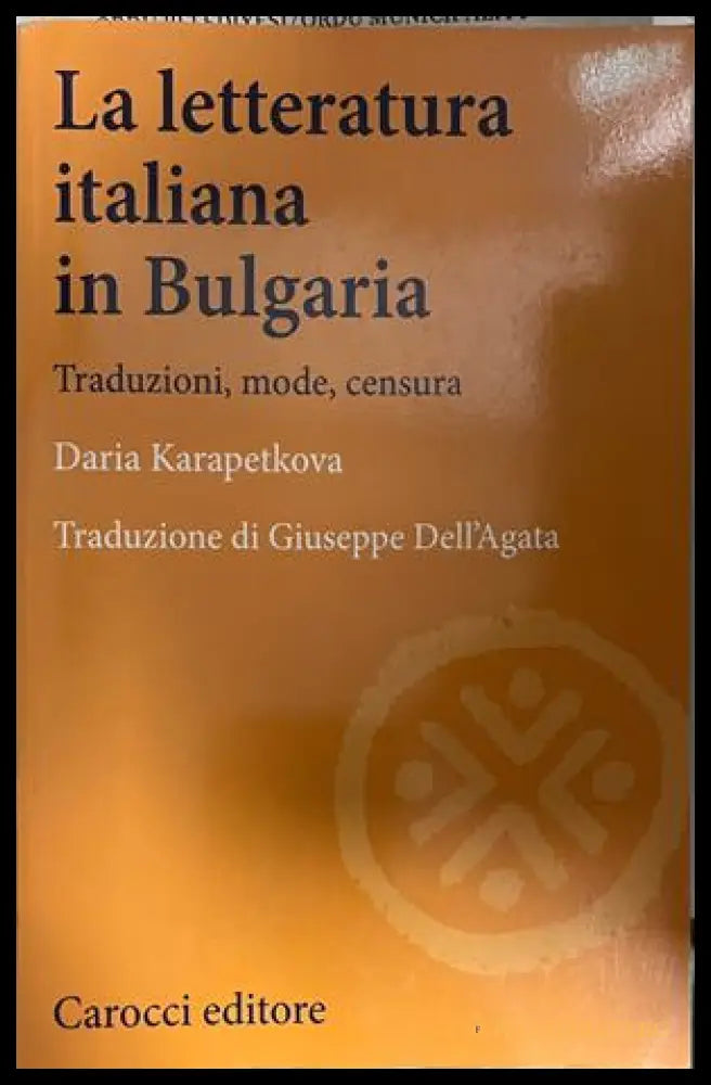 Корица на La letteratura italiana in Bulgaria. Traduzioni, mode, censura