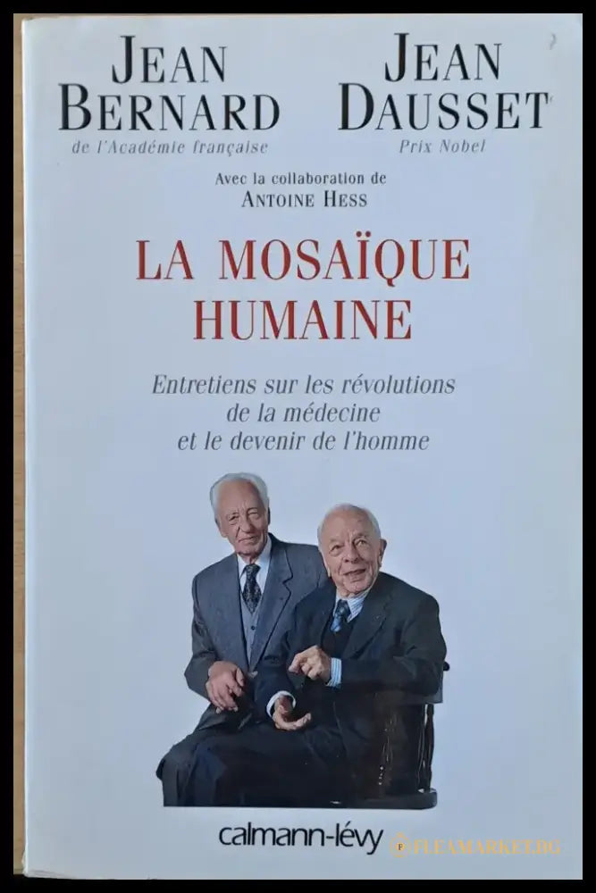 La Mosaique Humaine. Entretiens sur les revolutions de la medecine et le devenir de l’home - Книги