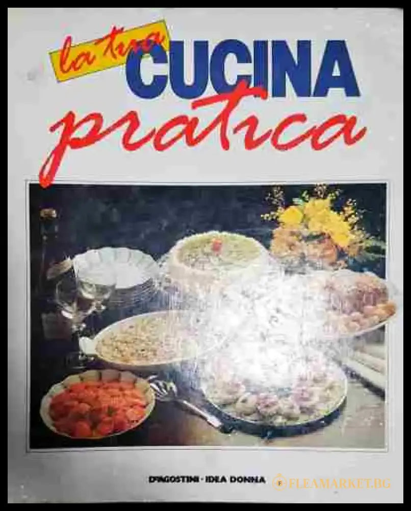 La tua: Cucina pratica - Книга