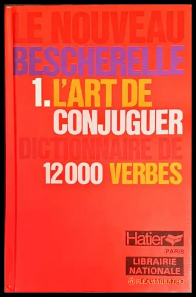 L’Art De Conjuguer: Dictionnaire De 12000 Verbes - Книги
