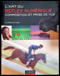L'art du reflex numérique - Chris Rutter