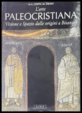 L’arte paleocristiana. VISIONE E SPAZIO DALLE ORIGINI A BISANZIO - Книги
