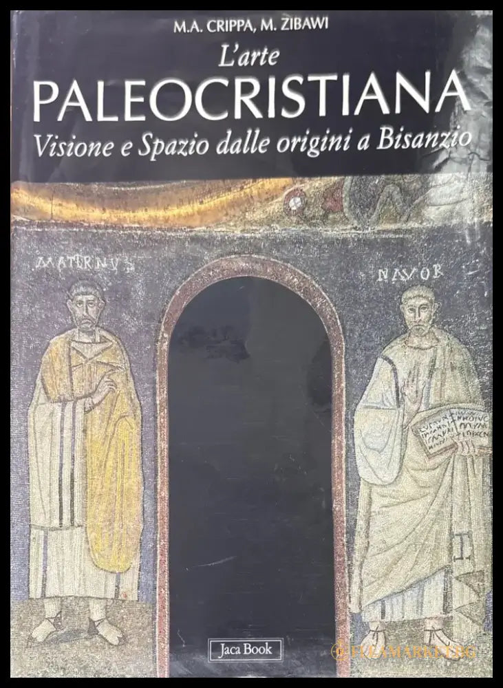 L’arte paleocristiana. VISIONE E SPAZIO DALLE ORIGINI A BISANZIO - Книги