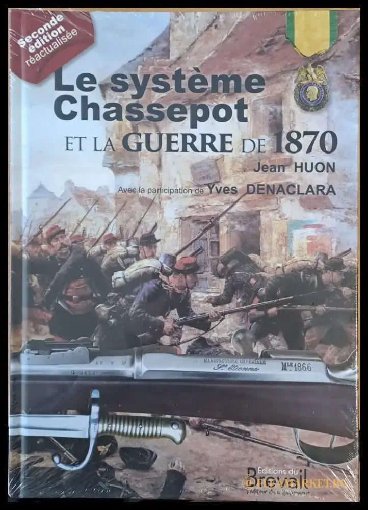 Le systeme Chassepot Et La Guerre De 1870 - Книги