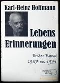 Lebenserinnerungen: Erster Band 1937 bis 1971 - Karl-Heinz Hoffmann