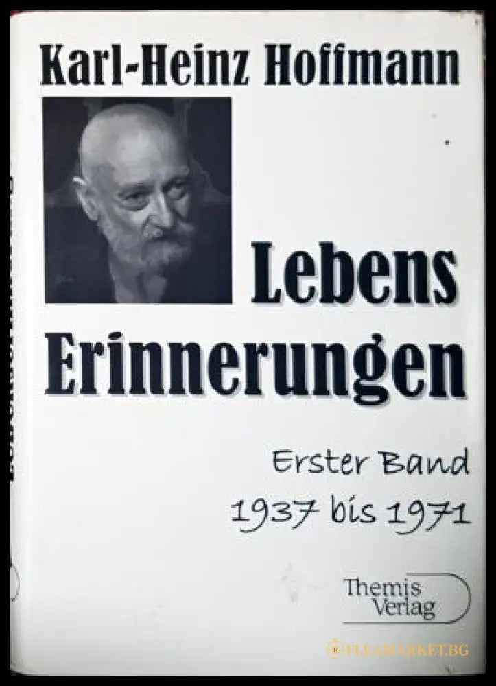 Lebenserinnerungen: Erster Band 1937 bis 1971 - Karl-Heinz Hoffmann