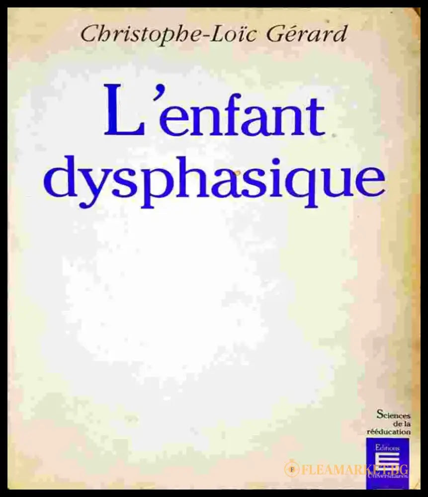 L’enfant dysphasique - Christophe-Loïc Gérard (4112) - Книга