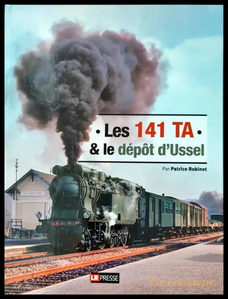 Les 141 TA & le dépôt d’Ussel - Книги
