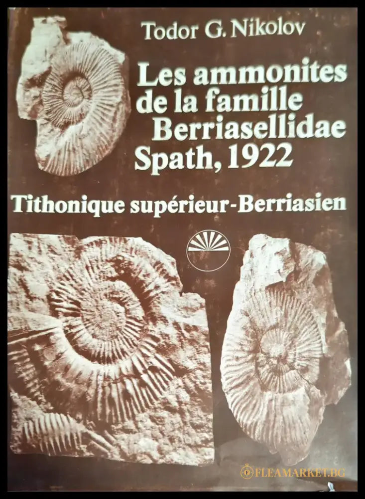 Les ammonites de la famille Berriasellidae Spath 1922 - Книги