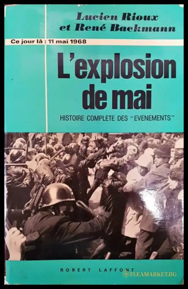 L’explosion de mai. 11 mai 1968 Historie complete des ’Evenemens’ - Книги
