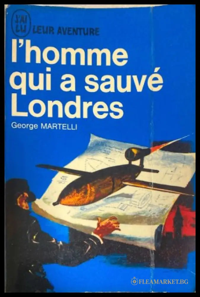 L'homme qui a sauvé Londres - George Martelli