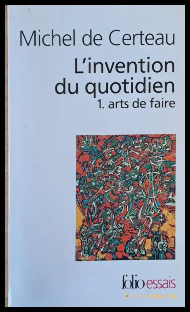 L’invention du quotidien 1. arts de faire - Книги