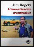 L'investisseur aventurier - Jim Rogers