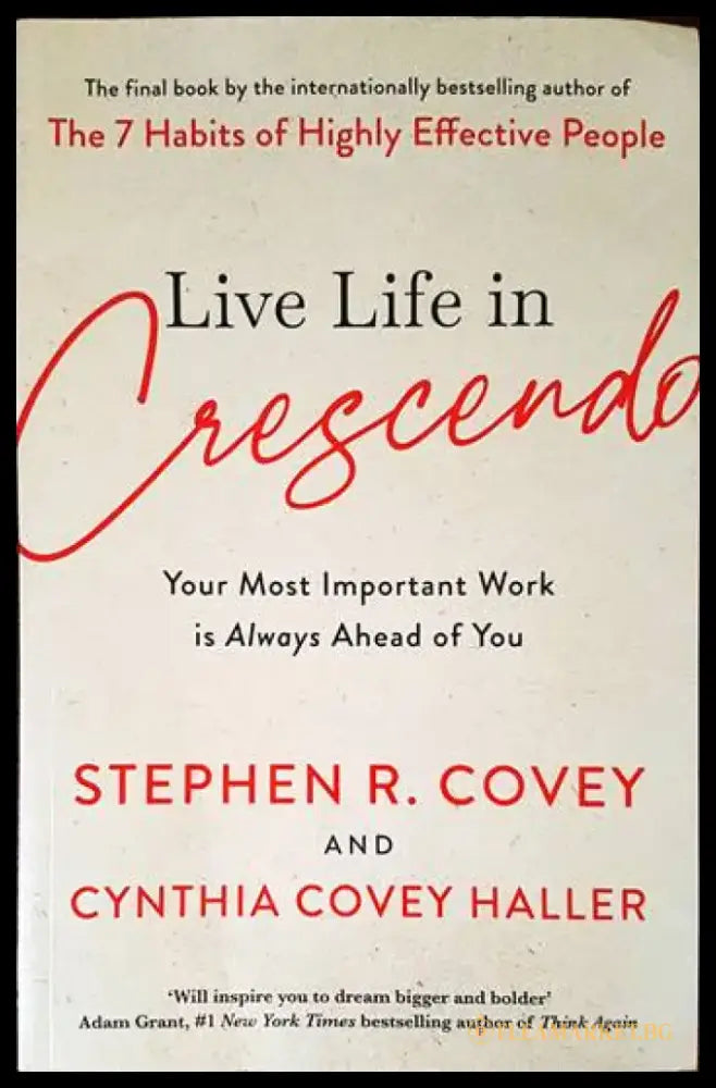 Live Life in Crescendo – Die Crescendo-Mentalität: Warum die nächste Aufgabe immer die wichtigste ist - Книги