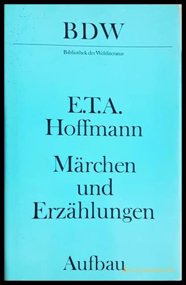 Märchen und Erzählungen - E. T. A. Hoffmann