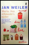 Maria, ihm schmeckt's nicht! - Jan Weiler